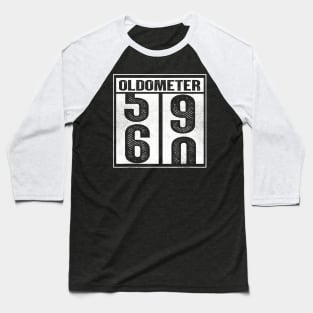 60th Birthday Oldometer 59 60 Baseball T-Shirt